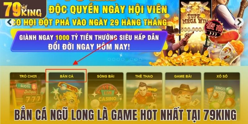 bắn cá Ngũ Long là game hot nhất tại 79King