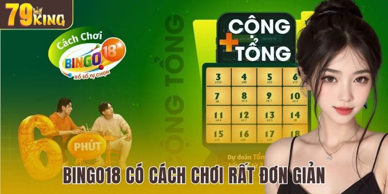 Bingo18 có cách chơi rất đơn giản