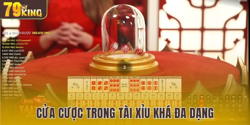 Các cửa cược của Tài Xỉu được thiết lập đa dạng