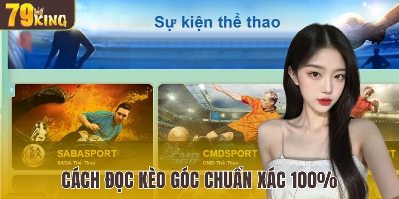 Cách đọc kèo góc chuẩn xác 100%