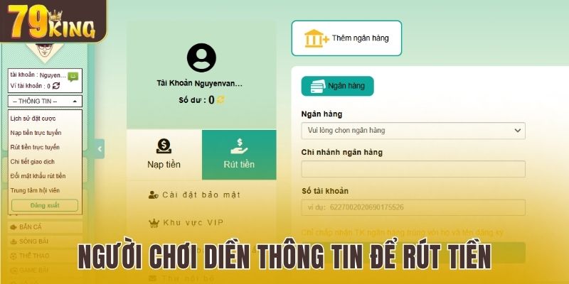 Người chơi điền thông tin ngân hàng để rút tiền 79King thành công