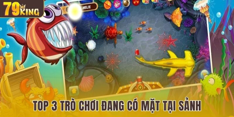 Top 3 trò chơi đang có mặt tại sảnh 